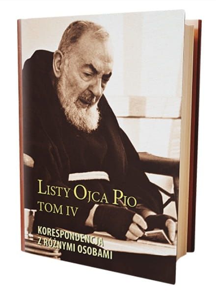 Księgarnia religijna Serafin Wydawnictwo | Listy Ojca Pio. Tom IV Korespondencja z różnymi osobami - Ojciec Pio z Pietrelciny