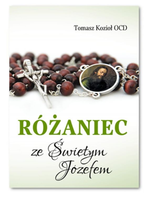 Księgarnia chrześcijańska: Różaniec ze Świętym Józefem. Rozważania - Tomasz Kozioł OCD | Wydawnictwo Karmelitów Bosych