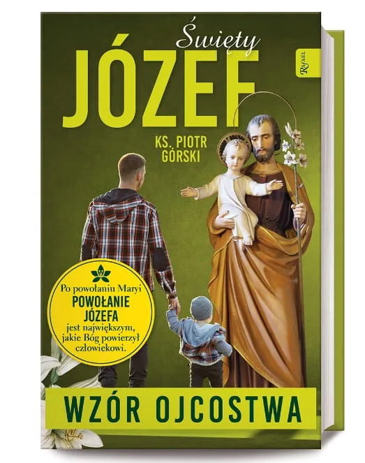 Dom Wydawniczy RAFAEL | Święty Józef. Wzór Ojcostwa - ks. Piotr Górski  | księgarnia religijna