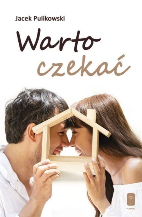 Wydawnictwo POMOC | Warto czekać - Jacek Pulikowski | Ruch Czystych Serc księgarnia