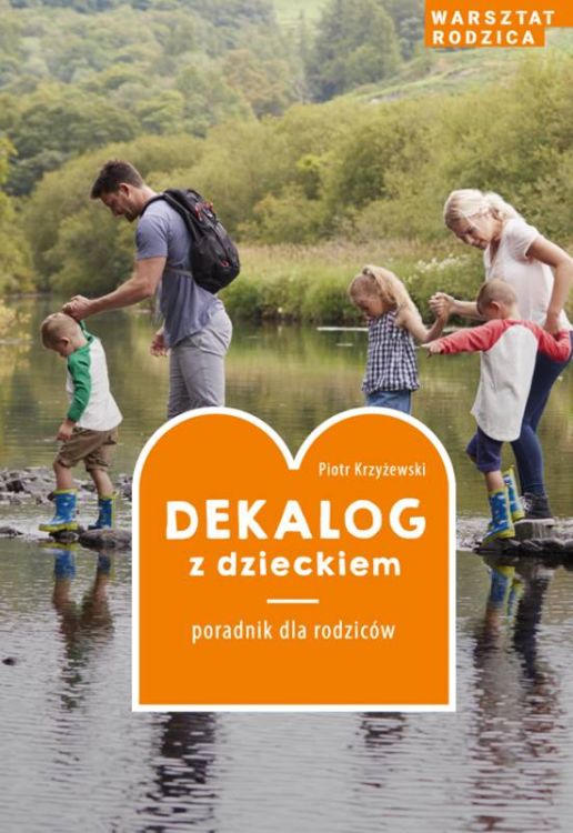 Księgarnia religijna sklep - Dekalog z dzieckiem. Poradnik dla rodziców - Piotr Krzyżewski Wydawnictwo świętego Wojciecha