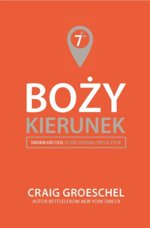 Księgarnia religijna sklep chrześcijański - Boży kierunek. Siedem decyzji, które zmienią twoje życie - Craig Groeschel