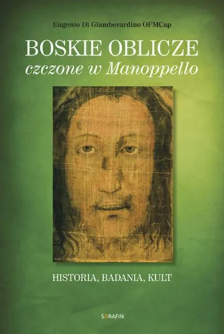 Boskie oblicze czczone w Manoppello - Eugenio Di Giamberardino OFMCap księgarnia religijna