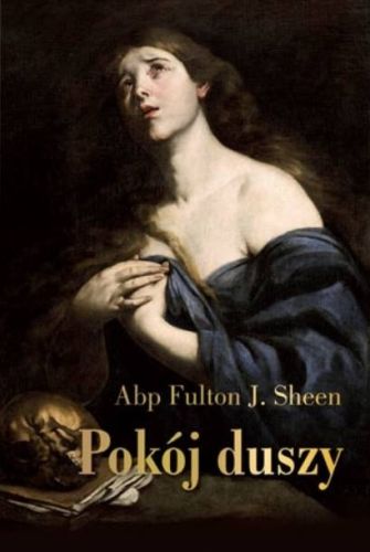 Księgarnia religijna: Pokój duszy. Przewodnik duchowy dla poszukujących - Abp Fulton Sheen