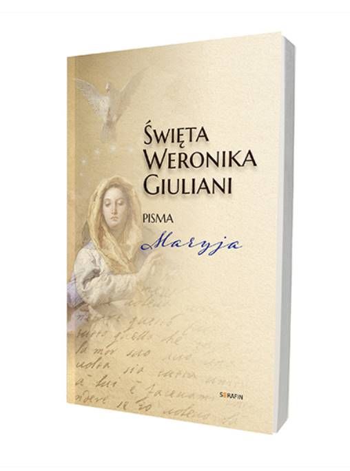 Pisma Maryja - Święta Weronika Giuliani księgarnia religijna SERAFIN