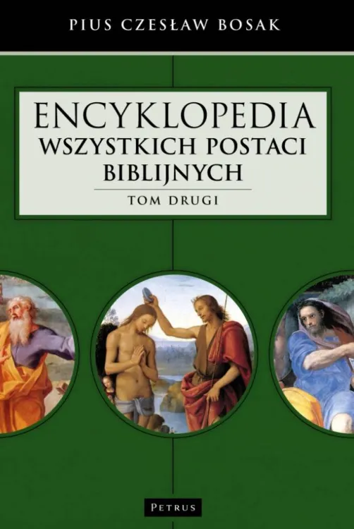 Księgarnia religijna sklep: ENCYKLOPEDIA WSZYSTKICH POSTACI BIBLIJNYCH T. 2 - Czesław Bosak