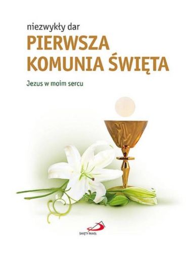 Księgarnia religijna sklep chrześcijański - Niezwykły dar. Pierwsza Komunia Święta - pamiątkowa książka dla dziecka