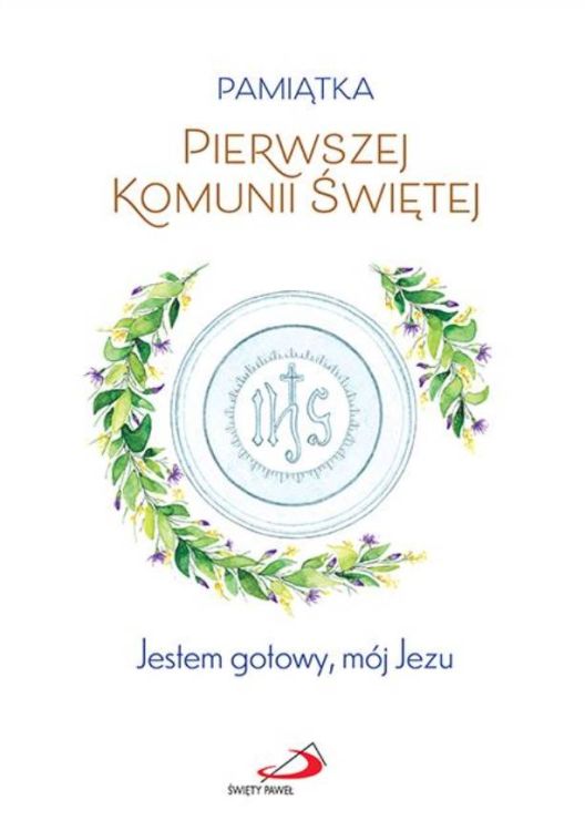 Księgarnia religijna - Pamiątki na I Komunię - Jestem gotowy, mój Jezu. Pamiątka Pierwszej Komunii Świętej dla chłopca