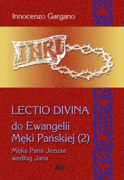 Sercanie Wydawnictwo: Lectio divina do Ewangelii Męki Pańskiej (1) wg św. Jana - INNOCENZO GARGANO t. 10