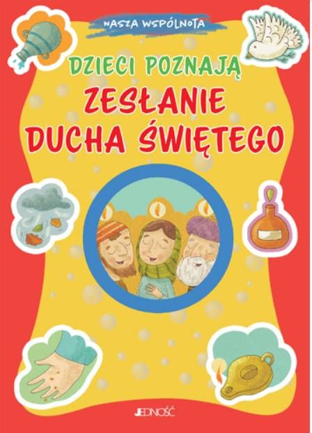 Dzieci poznają ZESŁANIE DUCHA ŚWIĘTEGO (seria: Nasza wspólnota) - Barbara Baffetti księgarnia chrześcijańska sklep Jedność wydawnictwo