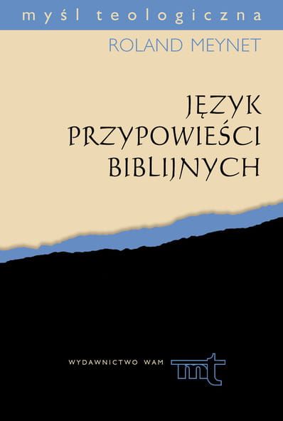 JĘZYK PRZYPOWIEŚCI BIBLIJNYCH - Meynet Roland e-religijne.pl