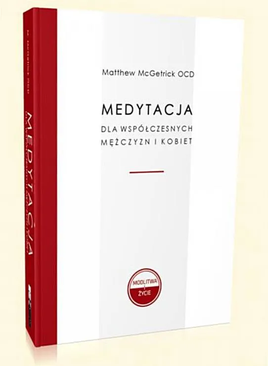 Flos Carmeli _ Medytacja dla współczesnych mężczyzn i kobiet - Matthew McGetrick OCD - ABC MISTYKI