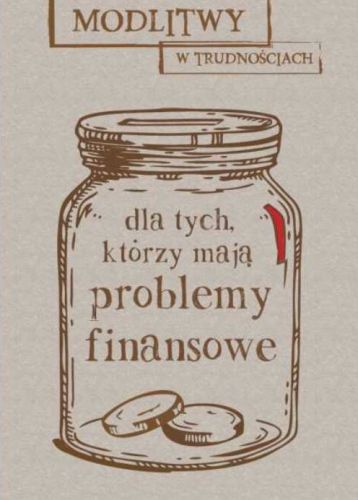 Wydawnictwo M - Dla tych, którzy mają problemy finansowe. Modlitwy w trudnościach. księgarnia religijna sklep