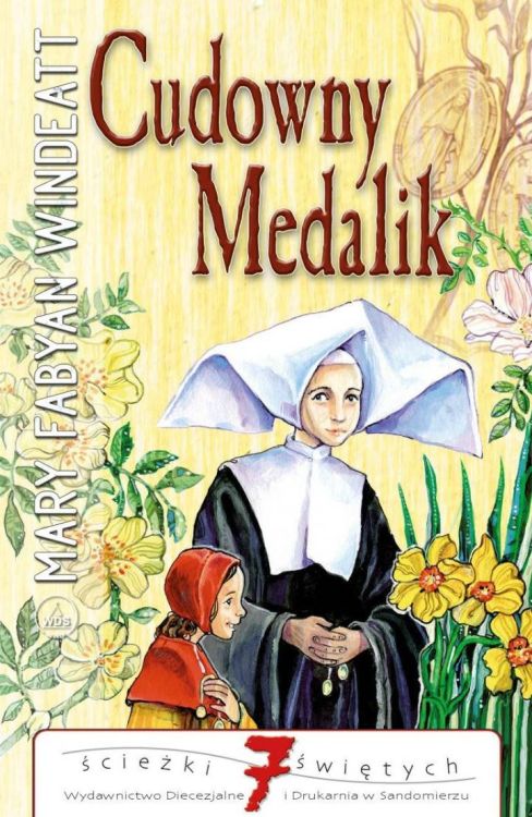 Książki religijne dla dzieci i młodzieży prezent | Cudowny medalik. Opowieść o św. Katarzynie Laboure - Mary Fabyan Windeatt