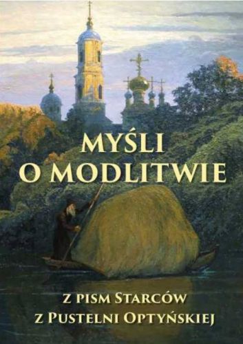księgarnia religijna MYŚLI O MODLITWIE. Z PISM STARCÓW Z PUSTELNI OPTYŃSKIEJ