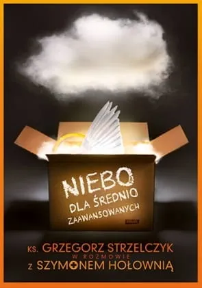 Niebo dla średnio zaawansowanych - Szymon Hołownia, Ks. Grzegorz Strzelczyk