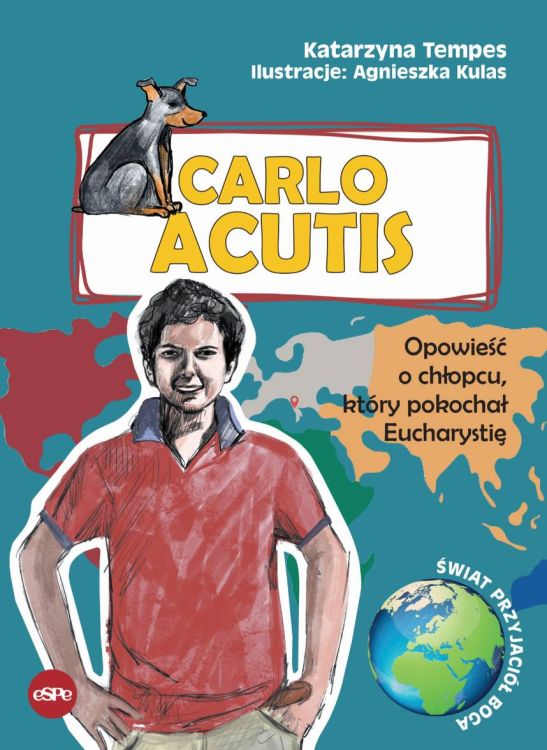 wydawnictwo espe: Carlo Acutis. Opowieść o chłopcu, który pokochał Eucharystię - Katarzyna Tempes