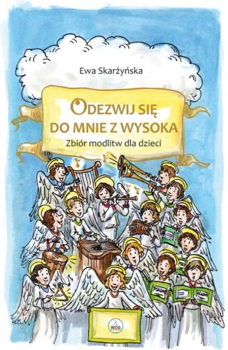 Odezwij się do mnie z wysoka. Zbiór modlitw dla dzieci - Ewa Skarżyńska - księgarnia religijna sklep Wydawnictwo Diecejzalne Sandomierz