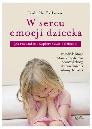W sercu emocji dziecka Isabelle Filliozat wydawnictwo ESPRIT księgarnia katolicka e-religijne.pl