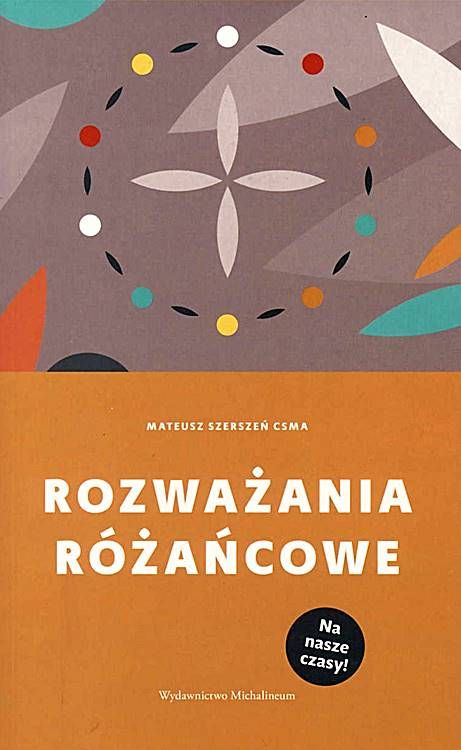 Rozważania różańcowe - na nasze czasy - ks. Mateusz Szerszeń CSMA księgarnia religijna Michalineum