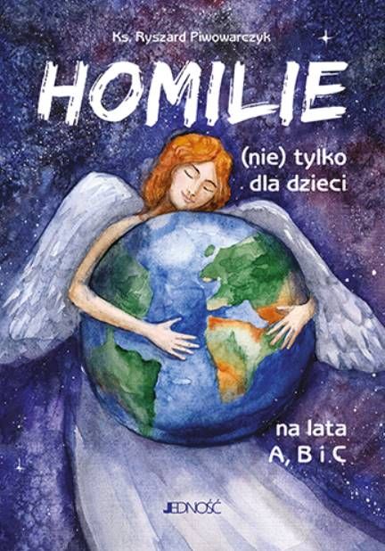 HOMILIE (nie) tylko dla dzieci na lata A, B i C - ks. Ryszard Piwowarczyk księgarnia Jedność - sklep religijny