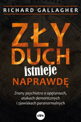 Zły duch istnieje naprawdę. Znany psychiatra o opętaniach, atakach demonicznych - Richard Gallagher księgarnia religijna espe