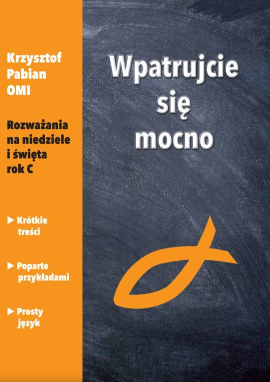 Wydawnictwo Świętego Stanisława: Wpatrujcie się mocno. Rozważania na niedziele i święta rok C księgarnia religijna sklep