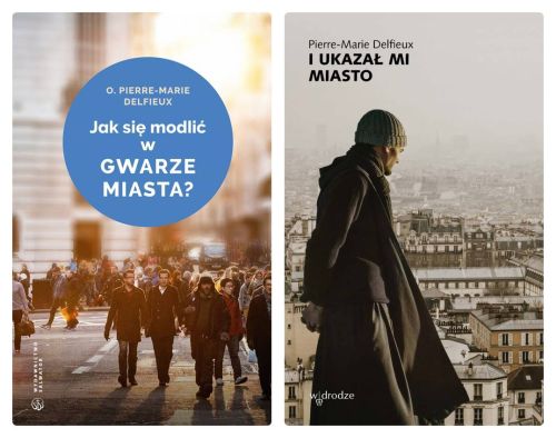 Książki o. Pierre-Marie Delfieux: Jak się modlić w gwarze + Ukazał mi miasto Monastyczne Wspólnoty Jerozolimskie sklep księgarnia religijna