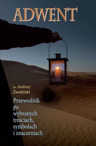 Adwent. Przewodnik po wybranych treściach, symbolach i znaczeniach - ks. Andrzej Zwoliński księgarnia religijna wydawnictwo świętego Stanisława