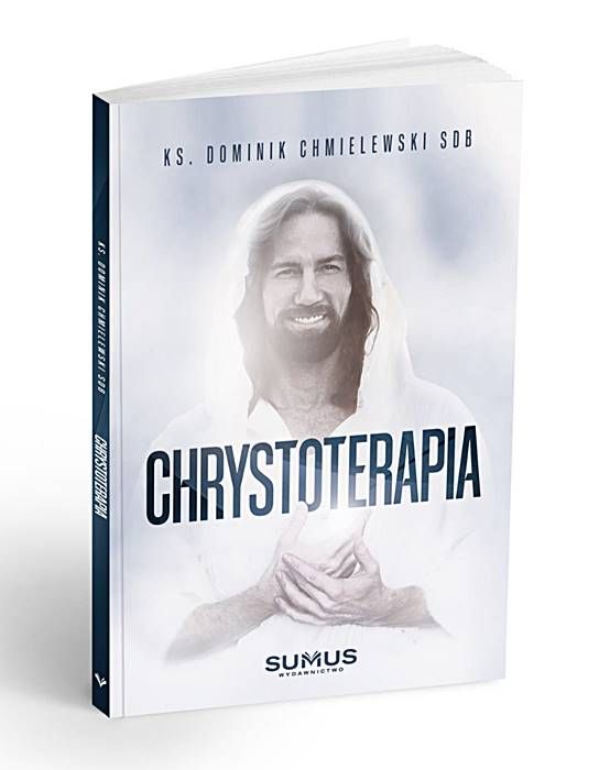 Wydawnictwo SUMUS: Chrystoterapia - ks. Dominik Chmielewski SDB książka księgarnia religijna