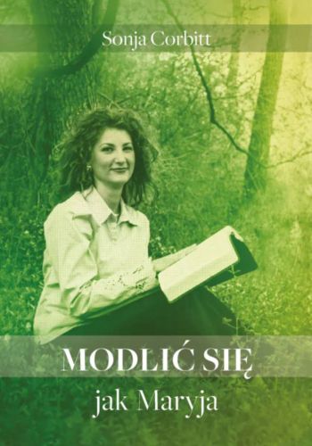 Modlić się jak Maryja - Sonja Corbitt księgarnia religijna sklep