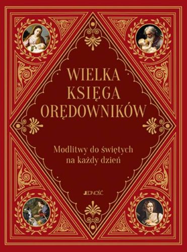 JEDNOŚĆ: Wielka księga orędowników
Modlitwy do świętych na każdy dzień wydawnictwo sklep