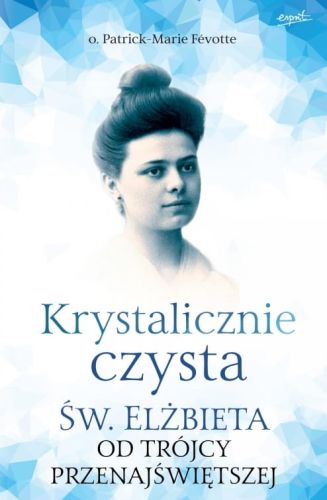 Książki o św. Elżbiecie od Trójcy Przenajświętszej Karmelitanka sklep e-religijne.pl