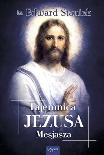 Tajemnica Jezusa Mesjasza - ks. Edward Staniek księgarnia religijna