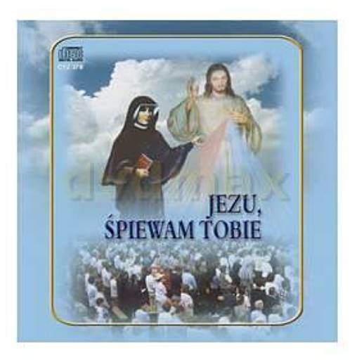 Jezu śpiewam Tobie. Pieśni o Miłosierdziu Bożym - Siostry ze Zgromadzenia M. B. Miłosierdzia księgarnia religijna sklep