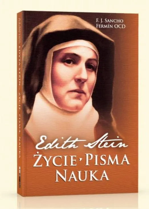 Edyta Stein. Życie - pisma - nauka - Francisco Javier Sancho Fermin OCD księgarnia religijna