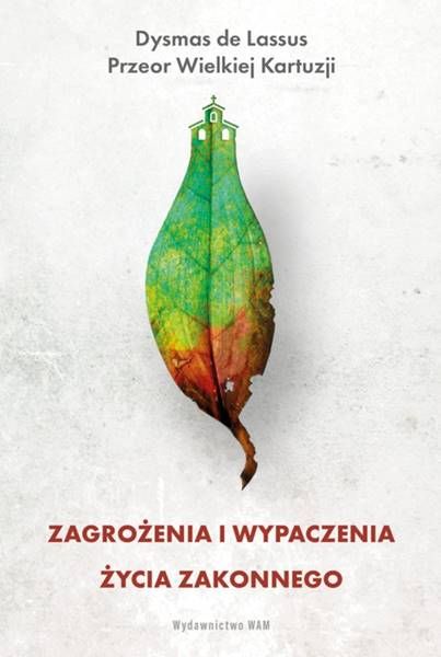 Zagrożenia i wypaczenia życia zakonnego - Dysmas de Lassus księgarnia religijna - sklep