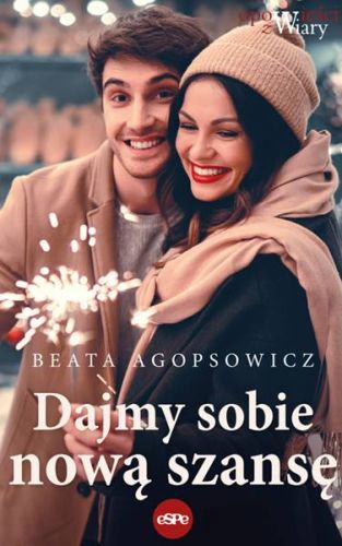 Dajmy sobie nową szansę - Beata Agopsowicz