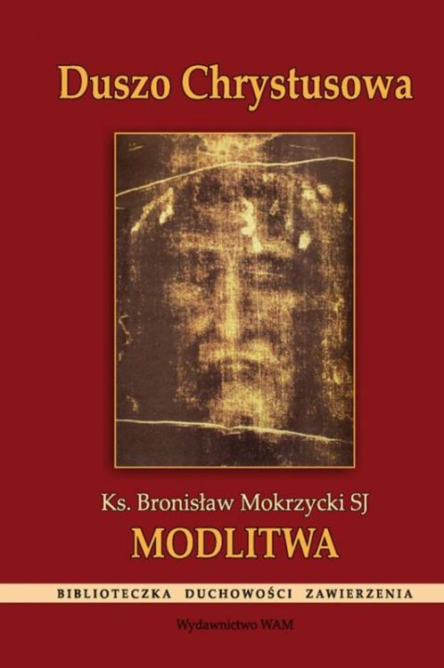 Księgarnia religijna sklep - Duszo Chrystusowa. Modlitwa - Bronisław Mokrzycki SJ