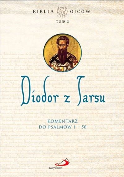 Diodor z Tarsu. Komentarz do Psalmów 1-50 (seria Biblia Ojców) księgarnia