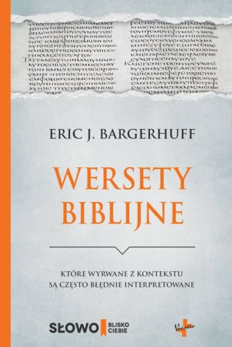 WERSETY BIBLIJNE które wyrwane z kontekstu są często błędnie interpretowane - Eric J. Bargerhuff księgarnia religijna Biblia Pallottinum Edycja Świętego Pawła