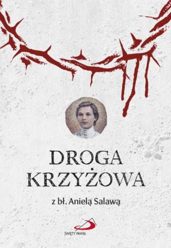 Droga krzyżowa z bł. Anielą Salawą rozważania księgarnia religijna