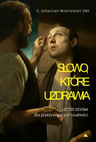 Slowo, ktore uzdrawia _lectio divina dla przezywajacych.jpg