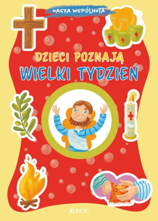Dzieci poznają Wielki TYDZIEŃ (seria: Nasza wspólnota) - Barbara Baffetti księgarnia religijna Jedność Kielce