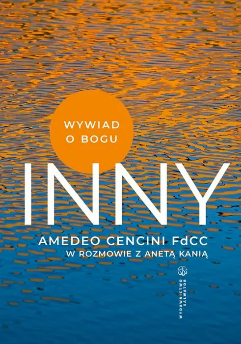 Wydawnictwo SALWATOR: Inny. Wywiad o Bogu - Amedeo Cencini FdCC księgarnia religijna