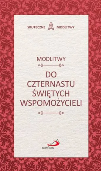 Edycja Świętego Pawła - księgarnia religijna: Modlitwy do czternastu wspomożycieli - książeczka z modlitwami (seria SKUTECZNE MODLITWY)