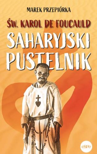 Św. Karol de Foucauld. Saharyjski pustelnik - Marek Przepiórka księgarnia religijna sklep chrześcijański
