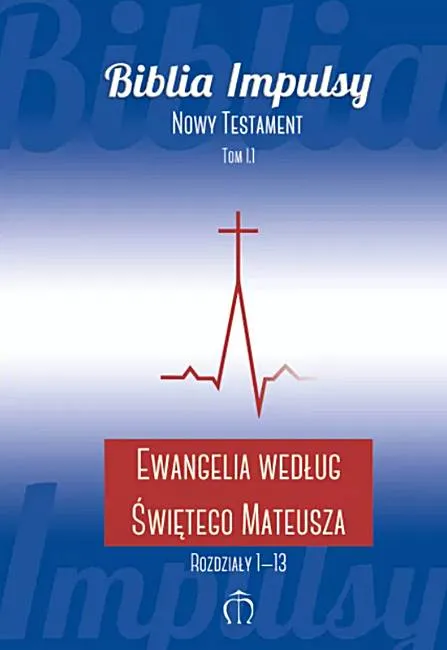 Księgarnia religijna - księgarnia świętego Jacka: Ewangelia wg św. Mateusza cz. 1 rozdziały 1-13 (seria: Biblia Impulsy)