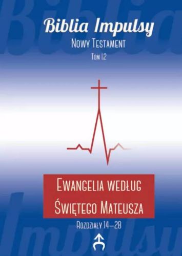 Ewangelia wg św. Mateusza cz. 1 rozdziały 14-28 (seria: Biblia Impulsy) księgarnia świętego Jacka