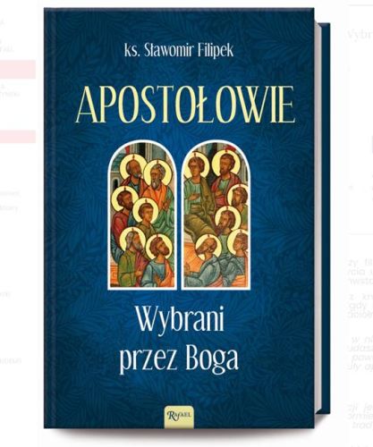 Apostołowie. Wybrani przez Boga - ks. Sławomir Filipek księgarnia religijna sklep wydawnictwo RAFAEL